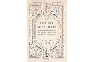 Viviendo Su voluntad: Cómo el Espíritu Santo nos guía a cumplir nuestro propósito eterno