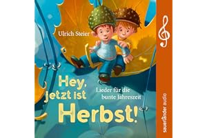 Hey, jetzt ist Herbst!: Lieder für die bunte Jahreszeit