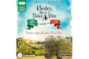 Kloster, Mord und Dolce Vita - Eine rätselhafte Beichte: Folge 05. (Schwester Isabella ermittelt, Band 5)