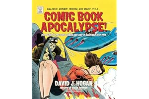 Comic Book Apocalypse!: The Death of Pre-Code Comics and Why It Happened, 1940–1955