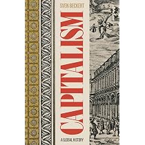 Capitalism: A Global History : Beckert, Sven: Amazon.in: Books