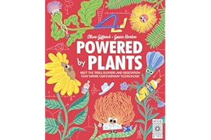 Powered by Plants: Meet the trees, flowers and vegetation that inspire our everyday technology (Designed by Nature)
