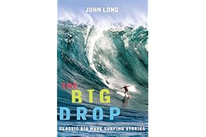 The Big Drop: Classic Big Wave Surfing Stories