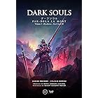 Dark Souls: Par-delà la mort - Volume 2: Volume 2 - Bloodborne et Dark Souls III