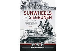 Sunwheels & Siegrunen Volume 1: Wiking, Nordland, Nederland and the Germanic Waffen-SS in Photographs