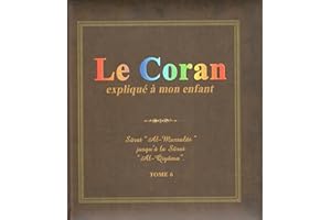 Le Coran expliqué à mon enfant Tome 6