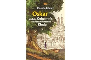 Oskar und das Geheimnis der verschwundenen Kinder