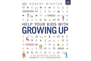 Help Your Kids with Growing Up: A No-Nonsense Guide to Puberty and Adolescence