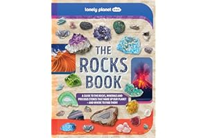 Lonely Planet Kids The Rocks Book: A Guide to the Rocks, Minerals, and Precious Stones That Make Up Our Planet