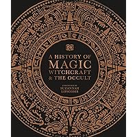 A History of Magic, Witchcraft and the Occult