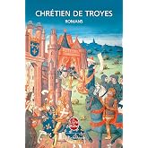 Romans : Erec et Enide ; Le Chevalier de la Charrette ou Le Roman de Lancelot ; Le Chevalier au Lion ou Le Roman d'Yvain ; Le