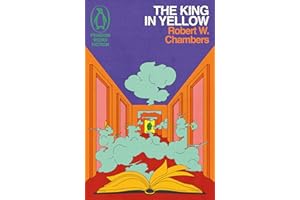 The King in Yellow: by Robert W. Chambers (Weird Fiction)