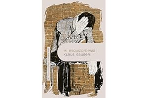 Mi Esquizofrenia: 0 (Psicopatología y Psicoterapia de las Psicosis)