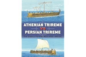 Athenian Trireme vs Persian Trireme: The Graeco-Persian Wars 499–449 BC: 122 (Duel)