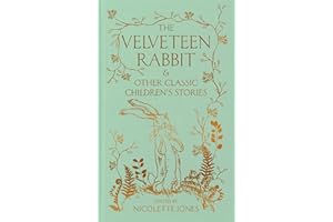 The Velveteen Rabbit & Other Classic Children's Stories (Macmillan Collector's Library)
