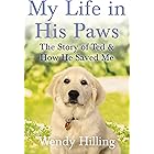 My Life In His Paws: The Story of Ted and How He Saved Me (English Edition)