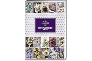 Neue Plätzchen von A-Z: Mit über 150 Rezepten das ultimative Handbuch rund um Kekse aller Art – fürs ganze Jahr und mit Geling-Garantie! (A-Z Reihe)