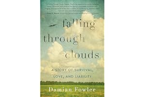 FALLING THROUGH CLOUDS: A Story of Survival, Love, and Liability