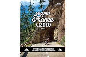 Découvrir la France à moto: 100 itinéraires pour sillonner autrement les routes de nos régions