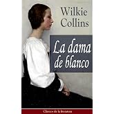 La dama de blanco: Cl&aacute;sicos de la literatura