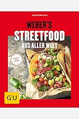 Weber's Streetfood aus aller Welt (GU Weber's Grillen) Kindle Ausgabe