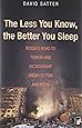 The Less You Know, the Better You Sleep: Russia's Road to Terror and Dictatorship Under Yeltsin and Putin