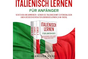 Italienisch lernen für Anfänger [Learn Italian for Beginners]: Verstehen und anwenden - Lernen Sie Italienisch mit echten Dia