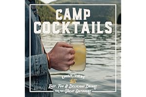 Camp Cocktails: Easy, Fun, and Delicious Drinks for the Great Outdoors (Great Outdoor Cooking)