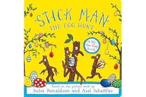 Stick Man - The Egg Hunt: a lift-the-flap adventure by the number one bestselling creators of The Gruffalo, Stick Man and Zog - perfect for sharing at Easter