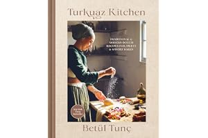 Turkuaz Kitchen: Traditional and Modern Dough Recipes for Sweet and Savory Bakes: A Baking Book
