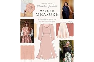 Made to Measure: An Easy Guide to Drafting and Sewing a Custom Wardrobe - 16 Pattern-Free Projects