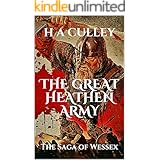 THE GREAT HEATHEN ARMY: The Saga of Wessex (The Saga of Wessex and the Danes Book 1)