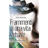 Frammenti di una vita virtuale (Cyberpunk Bologna Vol. 2)