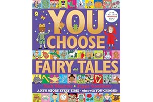 You Choose Fairy Tales: A new story every time – what will YOU choose?