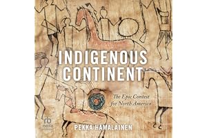 Indigenous Continent: The Epic Contest for North America