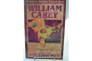 William Carey: Obliged to Go (Christian Heroes: Then & Now S.)