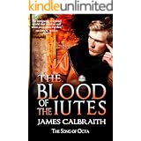 The Blood of the Iutes: The Song of Octa Book 1 (The Song of Britain 4)