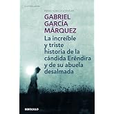 La incre&iacute;ble y triste historia de la c&aacute;ndida Er&eacute;ndira y de su abuela desalmada (Contempor&aacute;nea | Narrativa)