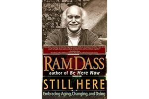 Still Here: Embracing Aging, Changing, and Dying