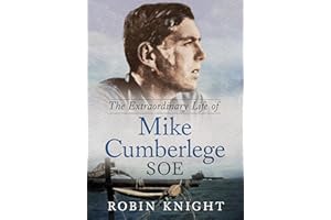 The Extraordinary Life of Mike Cumberlege SOE
