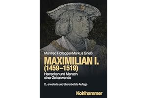 Maximilian I. (1459-1519): Herrscher und Mensch einer Zeitenwende (Urban-Taschenbücher)