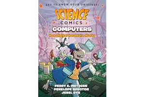 Science Comics: Computers: How Digital Hardware Works