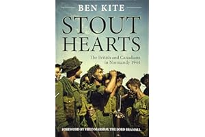 Stout Hearts: The British And Canadians In Normandy 1944