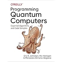 Programming Quantum Computers: Essential Algorithms and Code