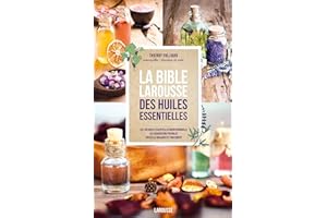 La bible Larousse des huiles essentielles