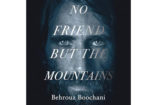 No Friend but the Mountains: The True Story of an Illegally Imprisoned Refugee