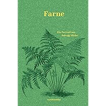 Farne: Ein Portrait (Naturkunden) : Schalansky, Judith, Nitzke, Solvejg,  Nordmann, Falk: Amazon.de: Bcher