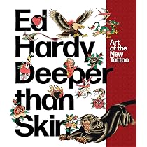 Ed Hardy: Deeper than Skin: Art of the New Tattoo : Breuer, Karin
