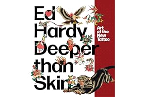 Ed Hardy: Deeper than Skin: Art of the New Tattoo