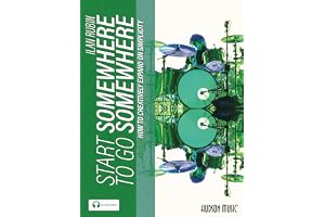 Start Somewhere to Go Somewhere. Drums. Includes Audio Online